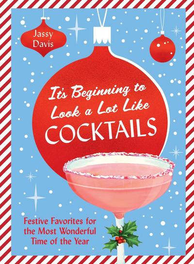 It’s Beginning to Look a Lot Like Cocktails