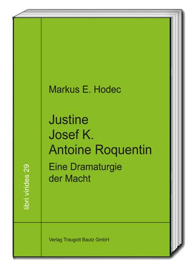 Justine – Josef K. – Antoine Roquentin