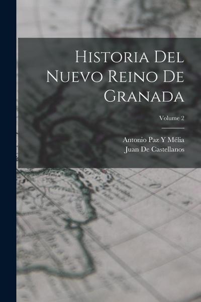 Historia Del Nuevo Reino De Granada; Volume 2