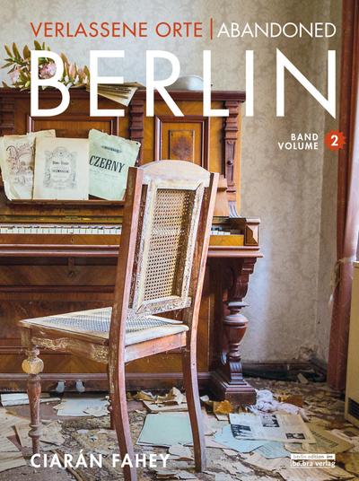 Verlassene Orte / Abandoned Berlin, Band/Volume 2