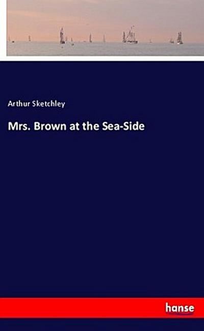 Mrs. Brown at the Sea-Side