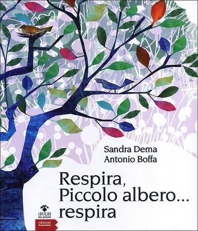 Respira, piccolo albero... respira