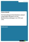 Die Entwicklung des Reichshofrates anhand ausgewählter Beispiele aus den Reichshofratsordnungen von 1559 und 1654