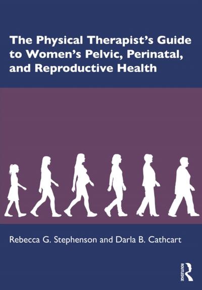 Physical Therapist’s Guide to Women’s Pelvic, Perinatal, and Reproductive Health