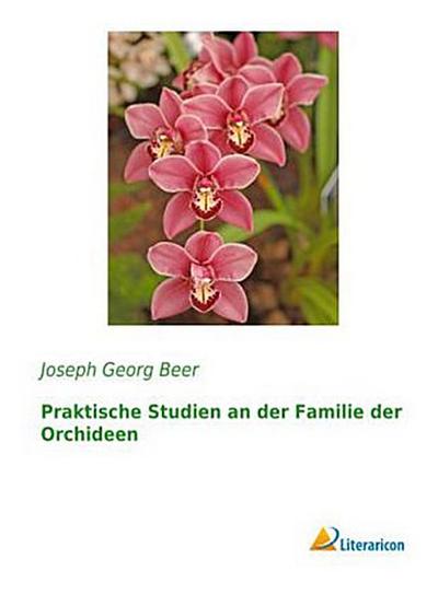 Praktische Studien an der Familie der Orchideen
