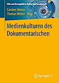 Medienkulturen des Dokumentarischen