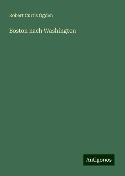 Ogden, R: Boston nach Washington