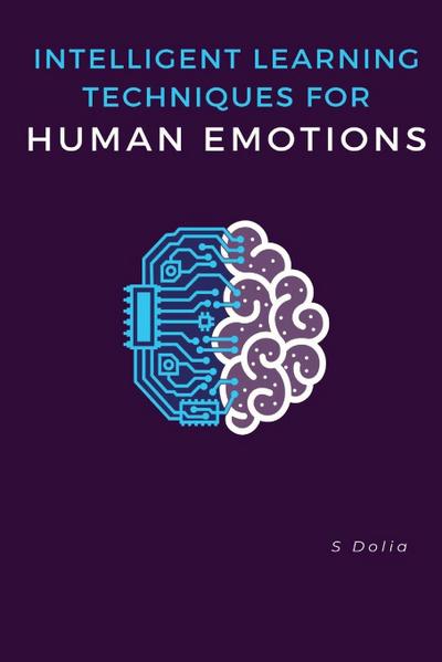 Intelligent Learning Techniques for Human Emotions