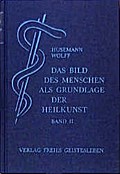 Das Bild des Menschen als Grundlage der Heilkunst. Entwurf einer...