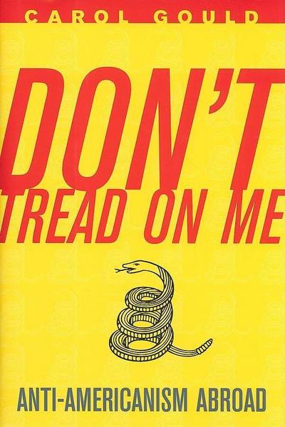 Don’t Tread on Me: Anti-Americanism Abroad