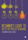 Beginner’s Guide to Reflective Practice in Nursing