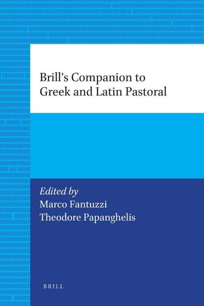 Brill’s Companion to Greek and Latin Pastoral