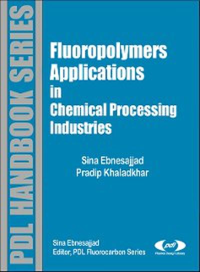 Fluoropolymer Applications in the Chemical Processing Industries