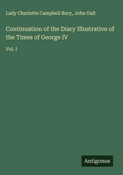 Continuation of the Diary Illustrative of the Times of George IV