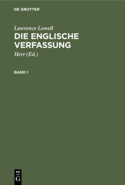 Lawrence Lowell: Die englische Verfassung. Band 1