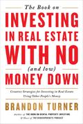 The Book on Investing In Real Estate with No (and Low) Money Down