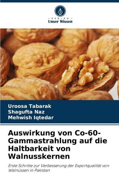 Auswirkung von Co-60-Gammastrahlung auf die Haltbarkeit von Walnusskernen