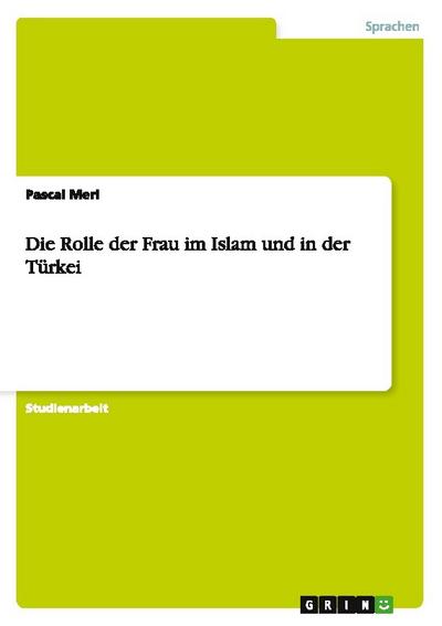 Die Rolle der Frau im Islam und in der Türkei
