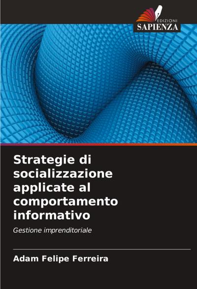 Strategie di socializzazione applicate al comportamento informativo
