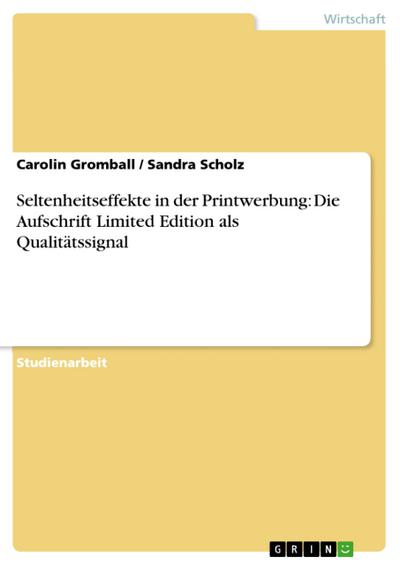 Seltenheitseffekte in der Printwerbung: Die Aufschrift Limited Edition als Qualitätssignal