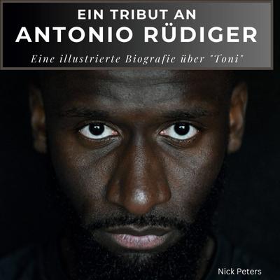 Ein Tribut an <br> Antonio Rüdiger