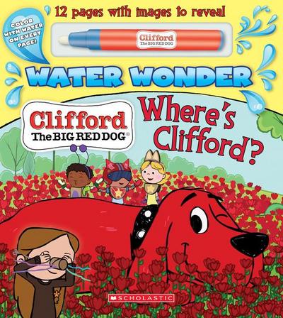 Where’s Clifford? (a Clifford Water Wonder Storybook)