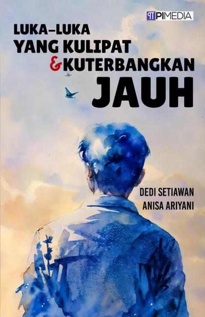 Luka-Luka yang Kulipat & Kuterbangkan Jauh