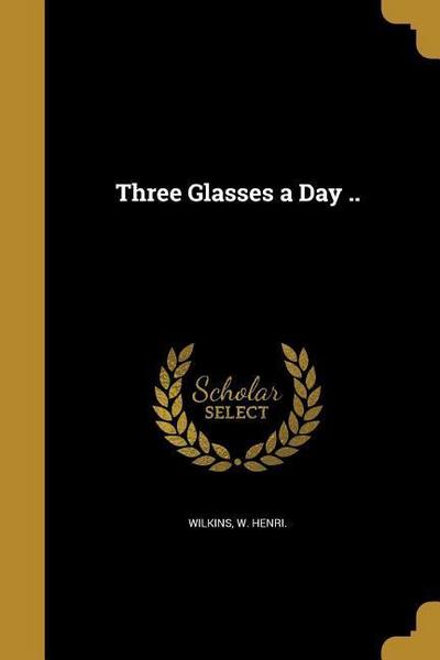 3 GLASSES A DAY