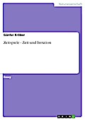 Zeitspiele - Zeit und Iteration
