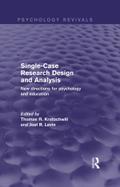 Single-Case Research Design and Analysis (Psychology Revivals)