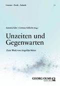 Unzeiten und Gegenwarten