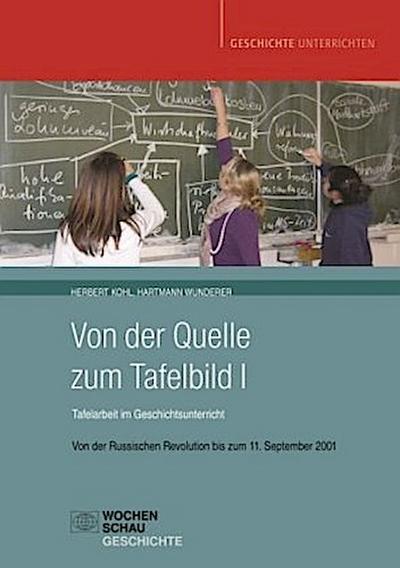Von der Quelle zum Tafelbild Von der Russischen Revolution bis zum 11. September 2001