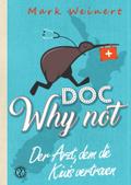 Doc Why Not: Der Arzt, dem die Kiwis vertrauen