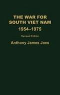 The War for South Viet Nam, 1954-1975