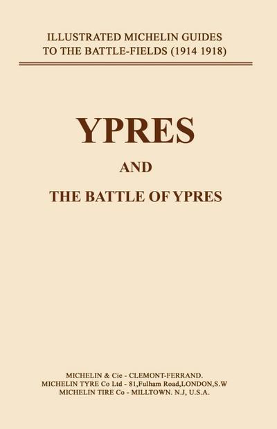 BYGONE PILGRIMAGE. YPRES AND THE BATTLES FOR YPRES