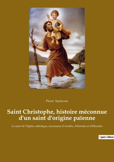 Saint Christophe, histoire méconnue d’un saint d’origine païenne