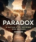Paradox: A Nation Still Deciding Who Belongs