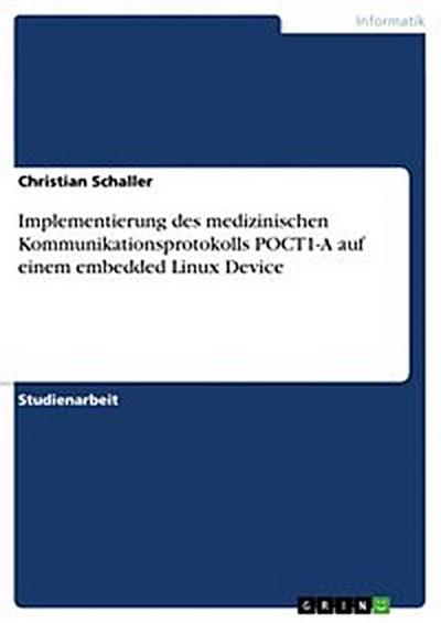 Implementierung des medizinischen Kommunikationsprotokolls POCT1-A auf einem embedded Linux Device