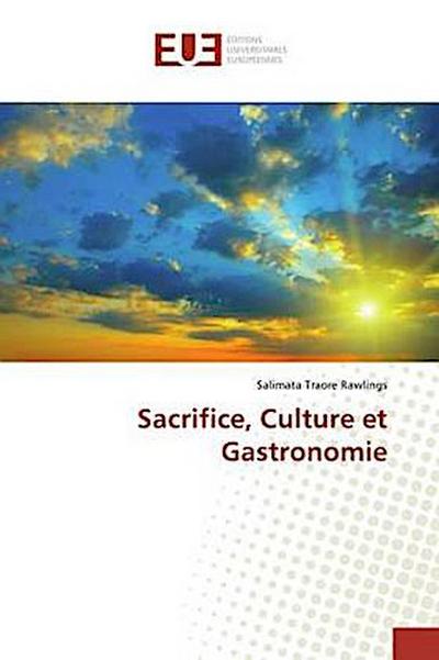 Sacrifice, Culture et Gastronomie