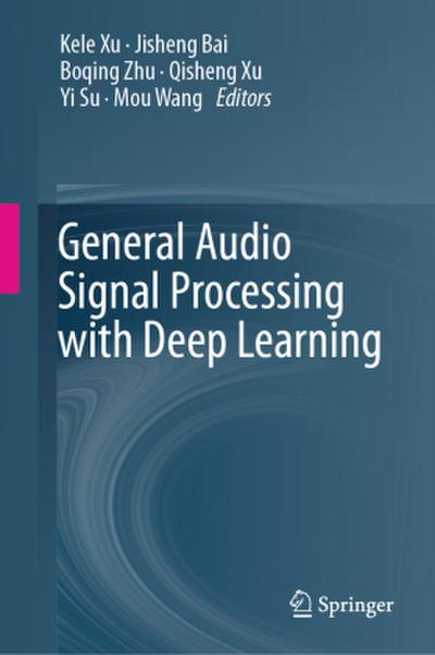 General Audio Signal Processing with Deep Learning