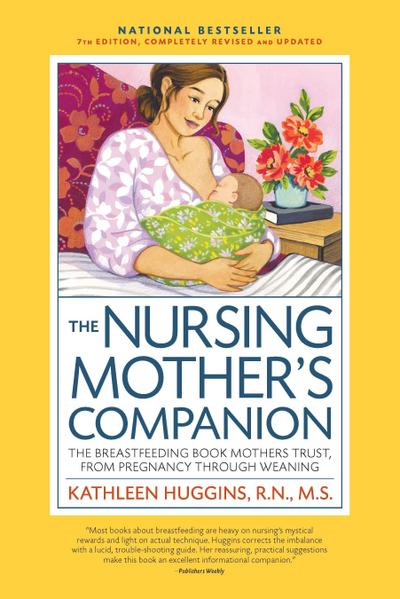 The Nursing Mother’s Companion, 7th Edition, with New Illustrations