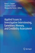 Applied Issues in Investigative Interviewing, Eyewitness Memory, and Credibility Assessment