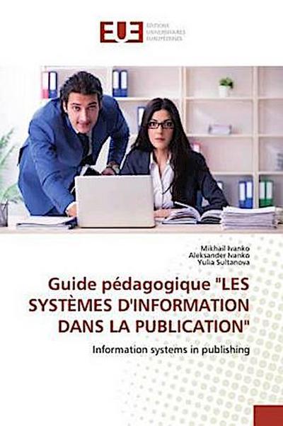 Guide pédagogique "LES SYSTÈMES D’INFORMATION DANS LA PUBLICATION"