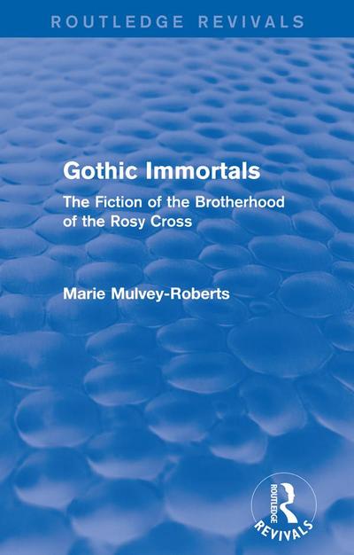 Gothic Immortals (Routledge Revivals)