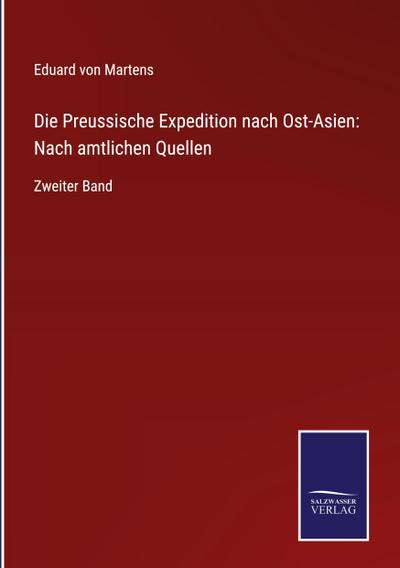 Die Preussische Expedition nach Ost-Asien: Nach amtlichen Quellen