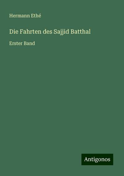 Ethé, H: Fahrten des Sajjid Batthal