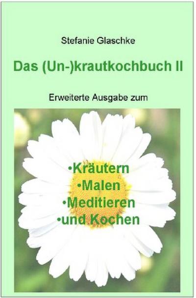 Das (Un)-krautkochbuch II