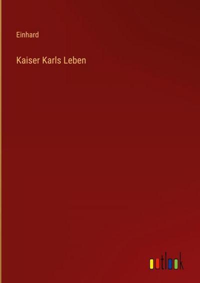 Kaiser Karls Leben