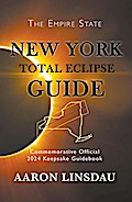 New York Total Eclipse Guide (2024 Total Eclipse Guide Series)