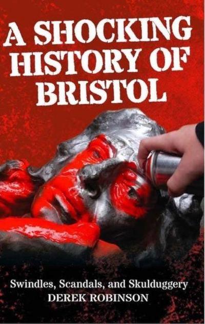 A Shocking History Of Bristol